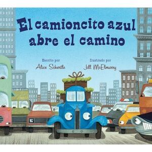 El Camioncito Azul Abre El Camino: Little Blue Truck Leads the Way (Spanish Edit